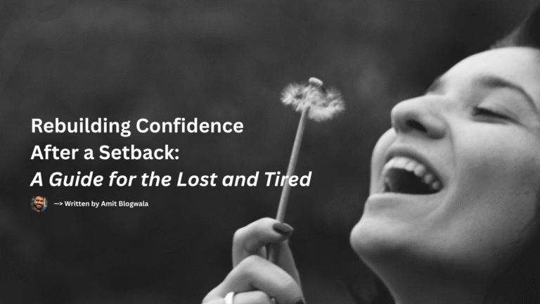 Rebuilding Confidence After a Setback: A Guide for the Lost and Tired