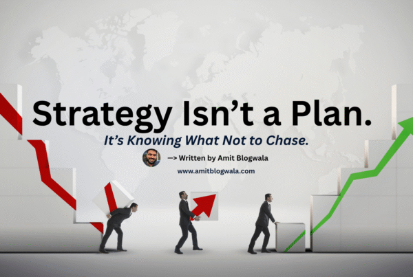 A business-themed visual showing men pushing chart blocks, transitioning from a declining red graph to a rising green arrow, with the quote “Strategy Isn’t a Plan. It’s Knowing What Not to Chase.”