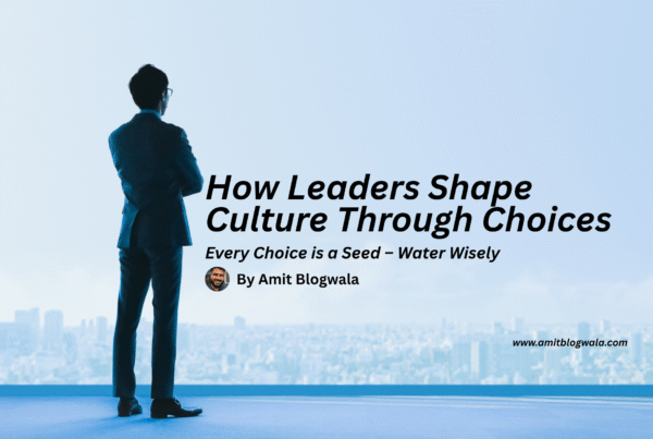 How Leaders Shape Culture Through Choices: Every Choice is a Seed – Water Wisely