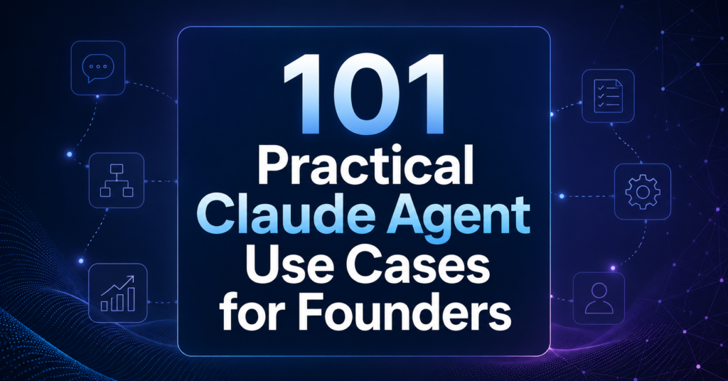 101 Practical Claude Agent Use Cases for Founders