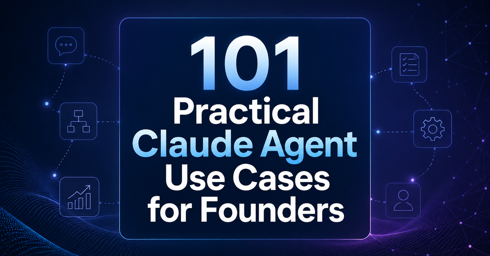 101 Practical Claude Agent Use Cases for Founders